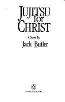 Front cover of Jujitsu for Christ by Jack Butler