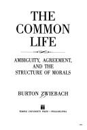 Front cover of The common life by Burton Zwiebach
