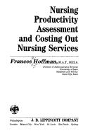 Front cover of Nursing productivity assessment and costing out nursing services by Frances M. Hoffman