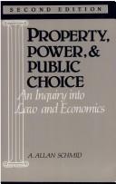 Front cover of Property, power, and public choice by A. Allan Schmid