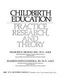 Front cover of Childbirth education by Francine H. Nichols