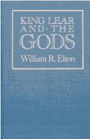 Front cover of King Lear and the gods by William R. Elton