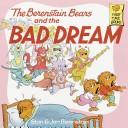 Front cover of The Berenstain bears and the bad dream by Stan Berenstain