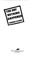 Front cover of The day nothing happened by Terence Clarke