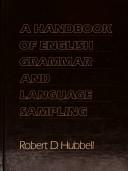 Front cover of A handbook of English grammar and language sampling by Robert D. Hubbell