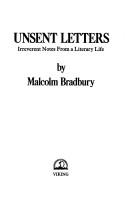 Cover of Unsent letters by Malcolm Bradbury