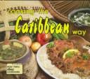 Front cover of Cooking the Caribbean Way by Cheryl Davidson Kaufman