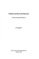 Front cover of Children and Play in the Holocaust by George Eisen