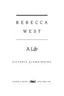 Front cover of Rebecca West, a life by Victoria Glendinning