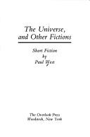 Front cover of The universe, and other fictions by Paul West