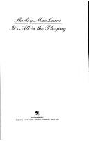 Front cover of It's all in the playing by Shirley MacLaine