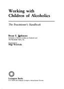 Front cover of Working with children of alcoholics by Bryan E. Robinson