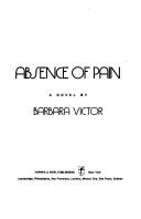 Front cover of Absence of pain by Barbara Victor
