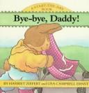 Cover of Bye-bye, Daddy! by Harriet Ziefert