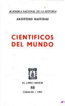Cover of Científicos del mundo by Arístides Bastidas