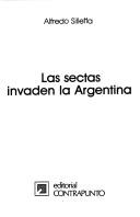 Front cover of Las sectas invaden la Argentina by Alfredo Silletta