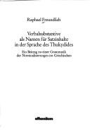 Front cover of Verbalsubstantive als Namen für Satzinhalte in der Sprache des Thukydides by Raphael Freundlich