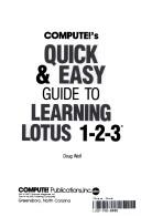 Front cover of Compute!'s quick & easy guide to learning Lotus 1-2-3 by Douglas J. Wolf