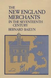 Cover of The New England merchants in the seventeenth century by Bernard Bailyn