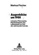 Cover of Augenblicke um 1900 by Fischer, Markus