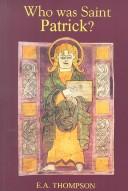 Cover of Who was Saint Patrick? by Thompson, E. A.