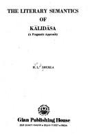 Cover of The literary semantics of Kālidāsa by Hira Lal Shukla