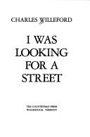 Cover of I was looking for a street by Charles Ray Willeford
