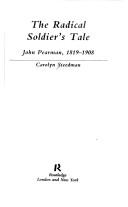 Front cover of The radical soldier's tale by Carolyn Steedman