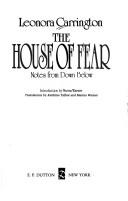 Cover of The house of fear by Leonora Carrington
