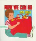 Cover of Now we can go by Ann Jonas