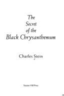Front cover of The secret of the black chrysanthemum by Stein, Charles