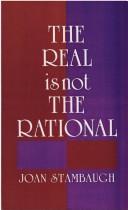 Front cover of The real is not the rational by Joan Stambaugh