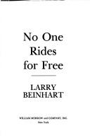 Front cover of No one rides for free by Larry Beinhart