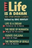 Front cover of Life is a dream, and other Spanish classics by Eric Bentley