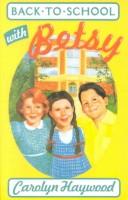 Cover of Back to school with Betsy by Carolyn Haywood