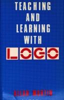 Cover of Teaching and learning with LOGO by Allan Martin