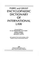 Front cover of Parry and Grant encyclopaedic dictionary of international law by Clive Parry