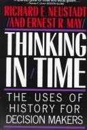 Cover of Thinking in time by Richard E. Neustadt