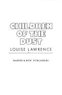 Front cover of Children of the dust by Louise Lawrence