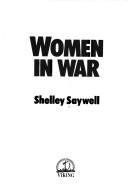 Front cover of Women in war by Shelley Saywell