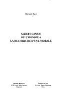 Front cover of Albert Camus ou l'homme à la recherche d'une morale by Bernard East