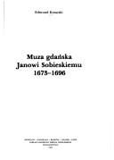 Front cover of Muza gdańska Janowi Sobieskiemu, 1673-1696 by Edmund Kotarski
