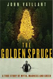 Cover of The Golden Spruce by John Vaillant