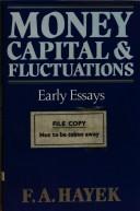 Cover of Money, capital, and fluctuations by Friedrich A. von Hayek