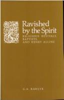 Cover of Ravished by the Spirit by George A. Rawlyk