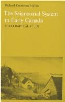 Front cover of The seigneurial system in early Canada by R. Cole Harris