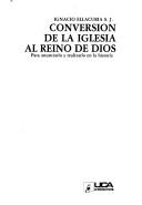 Cover of Conversión de la Iglesia al Reino de Dios para anunciarlo y realizarlo en la historia by Ignacio Ellacuría