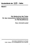 Front cover of Die Bedeutung des Todes für das menschliche Selbstverständnis im Pali-Buddhismus by Perry Schmidt-Leukel
