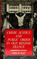 Front cover of Crime, justice, and public order in Old Regime France by Julius R. Ruff