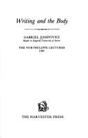 Front cover of Writing and the body by Gabriel Josipovici